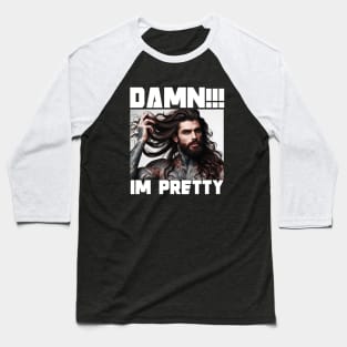 Damn im Pretty Baseball T-Shirt